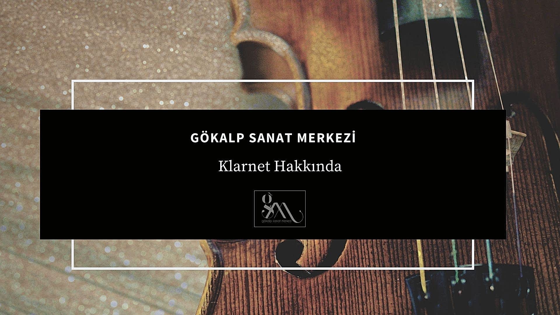 Klarnet Hakkında