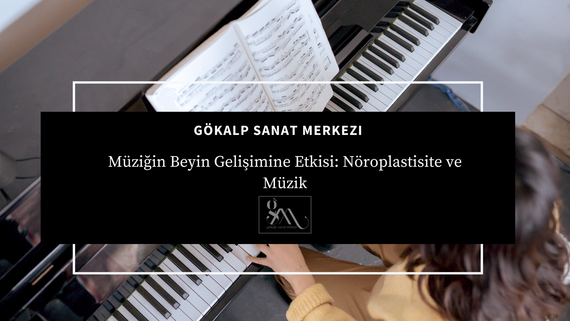 Müziğin Beyin Gelişimine Etkisi: Nöroplastisite ve Müzik
