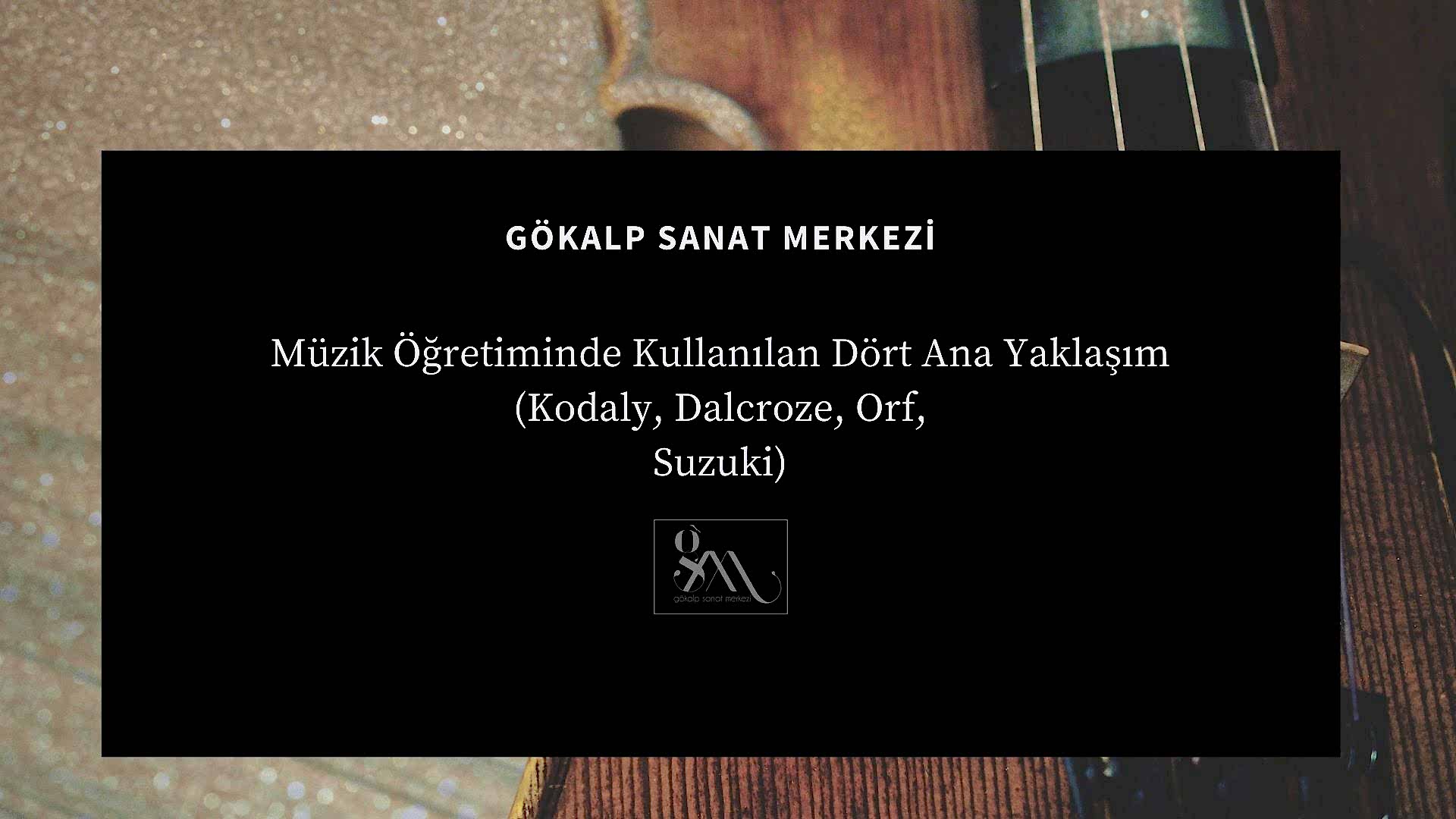 Müzik Öğretiminde Kullanılan Dört Ana Yaklaşım (Kodaly, Dalcroze, Orf, Suzuki)